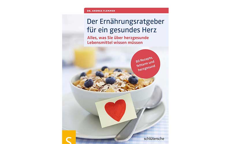 Der Ernährungsratgeber für ein gesundes Herz Der Ernährungsratgeber für ein gesundes Herz